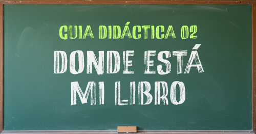 GUIA-DIDACTICA-02---DONDE-ESTA-MI-LIBRO