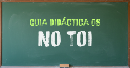 GUIA-DIDACTICA-08---NO-TOI