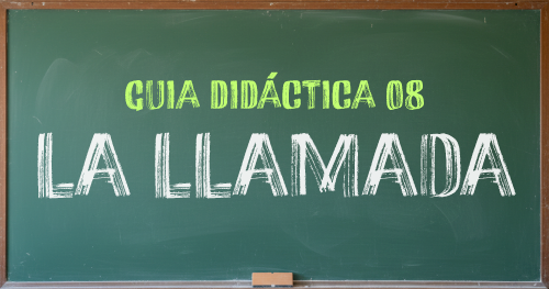 GUIA-DIDACTICA-07-LA-LLAMADA